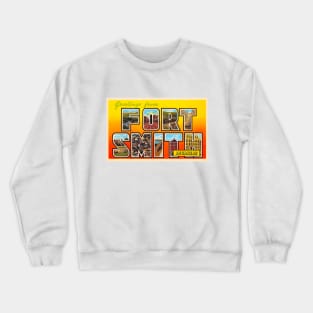 Greetings from Fort Smith, Arkansas - Vintage Large Letter Postcard Crewneck Sweatshirt